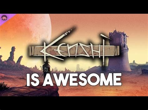 kenshi review|Why Kenshi Is So Awesome .